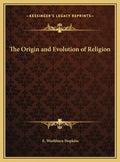 The Origin and Evolution of Religion - Hardcover