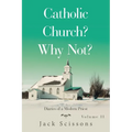 Catholic Church? Why Not?: Diaries of a Modern Priest - Paperback