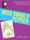 Miss Swirly Pepper: The Case of the Spicy Pretzel - Hardcover