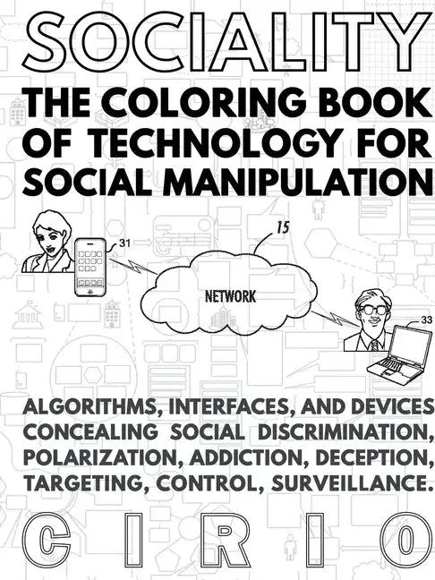 SOCIALITY, the Coloring Book of Technology for Social Manipulation - Paperback