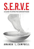 S.E.R.V.E A Guide To Effective Servanthood - Paperback