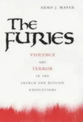 The Furies: Violence and Terror in the French and Russian Revolutions - Paperback