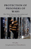 Protection of Prisoners of War: The Third Geneva Convention and Prospective Issues - Hardcover