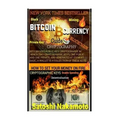 Bitcoin Currency Guide: How To Set Your Money On Fire.: CRYPTOGRAPHY GUIDE: Blocks, Private Key, Blockchains, Decentralization, Bitcoin, Crypt - Paperback