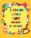 Fun with Numbers, Letters, Shapes, Colors, and Animals!: Coloring Book (Kids coloring activity books) - Paperback