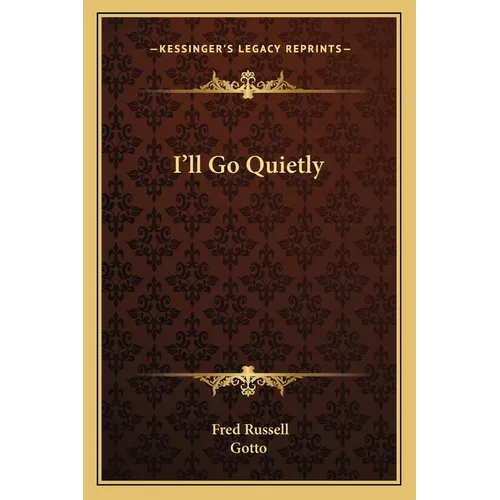 I'll Go Quietly - Paperback