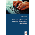 Improving Password Usability with Visual Techniques - Paperback