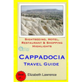 Cappadocia Travel Guide: Sightseeing, Hotel, Restaurant & Shopping Highlights - Paperback