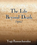 The Life Beyond Death (1912) - Paperback