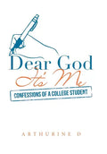 Dear God It's Me: Confessions of a College Student - Hardcover
