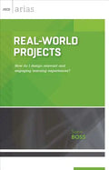 Real-World Projects: How Do I Design Relevant and Engaging Learning Experiences? (ASCD Arias) - Paperback