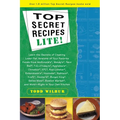 Top Secrets Recipes-Lite!: Creating Reduced-Fat Kitchen Clones of America's Favorite Brand-Name Foods - Paperback