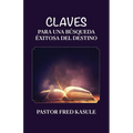 Claves Para Una Búsqueda Éxitosa Del Destino - Paperback