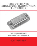 The Ultimate Miniature Harmonica Tunebook: 365 Tunes for the Four Hole Harmonica - Paperback