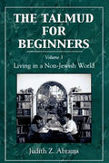 The Talmud for Beginners: Living in a Non-Jewish World: Volume 3 - Paperback