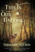 This Is Our Undoing - Hardcover