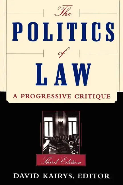 The Politics of Law: A Progressive Critique, Third Edition - Paperback