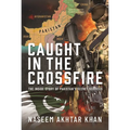 Caught in the Crossfire: The Inside Story of Pakistan's Secret Services - Hardcover