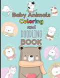 Baby Animals Coloring and Doodling Book: Children's activity book for kids ages 2 - 6 - Paperback