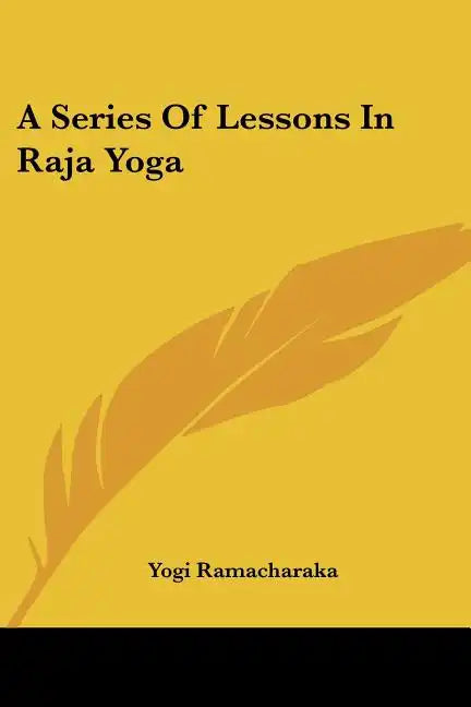 A Series Of Lessons In Raja Yoga - Paperback