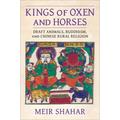 Kings of Oxen and Horses: Draft Animals, Buddhism, and Chinese Rural Religion - Paperback