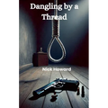 Dangling by a Thread - Paperback