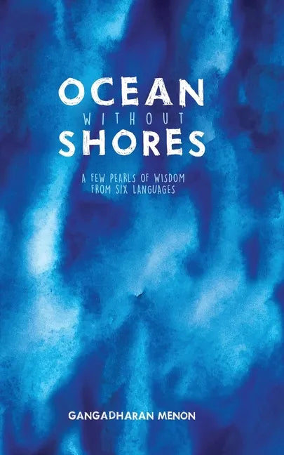 Ocean without Shores: A few pearls of wisdom from six languages - Paperback