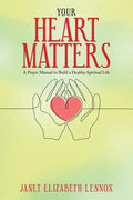Your Heart Matters: A Prayer Manual to Build a Healthy Spiritual Life - Paperback