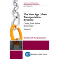 The New Age Urban Transportation Systems, Volume I: Cases from Asian Economies - Paperback