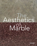 The Aesthetics of Marble: From Late Antiquity to the Present - Hardcover
