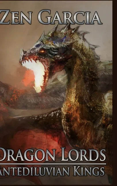 Dragon Lords: Antediluvian Kings - Hardcover