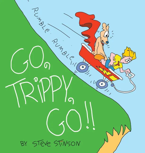 Go, Trippy, Go! - Hardcover