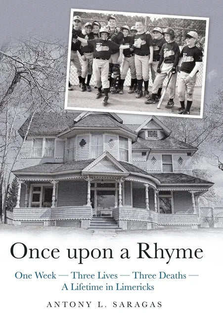 Once Upon a Rhyme: One Week --- Three Lives --- Three Deaths --- a Lifetime in Limericks - Hardcover