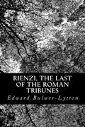 Rienzi, the Last of the Roman Tribunes - Paperback