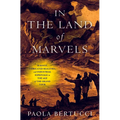 In the Land of Marvels: Science, Fabricated Realities, and Industrial Espionage in the Age of the Grand Tour - Hardcover
