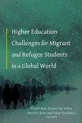 Higher Education Challenges for Migrant and Refugee Students in a Global World - Hardcover