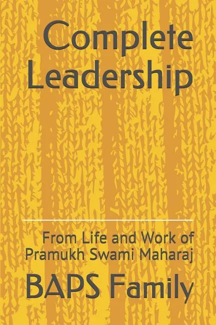 Complete Leadership: From Life and Work of Pramukh Swami Maharaj - Paperback