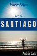 Estudios Biblicos - Santiago: Libro de Santiago - Paperback