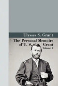 The Personal Memoirs of U.S. Grant, Vol 1. - Hardcover