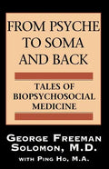 From Psyche to Soma and Back: Tales of Biopsychosocial Medicine - Paperback