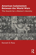 American Isolationism Between the World Wars: The Search for a Nation's Identity - Paperback