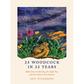 23 Woodcock in 22 Years: Reflections on Hunting, the Night Sky, and Our Place in the Universe - Paperback