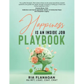 Happiness is an Inside Job Playbook - Paperback