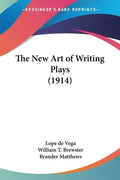 The New Art of Writing Plays (1914) - Paperback