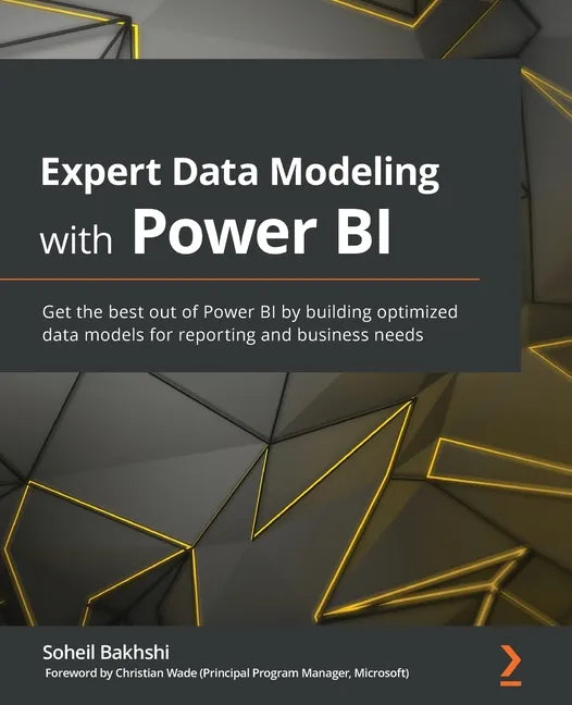 Expert Data Modeling with Power BI: Get the best out of Power BI by building optimized data models for reporting and business needs - Paperback