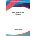 Man, Minerals and Masters - Hardcover