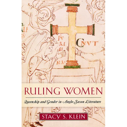 Ruling Women: Queenship and Gender in Anglo-Saxon Literature - Paperback