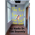 The Exit Sign at the End of the Hall - Paperback