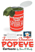 Stronger Than Spinach: The Secret Appeal of the Famous Studios Popeye Cartoons - Paperback