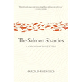The Salmon Shanties: A Cascadian Song Cycle - Paperback